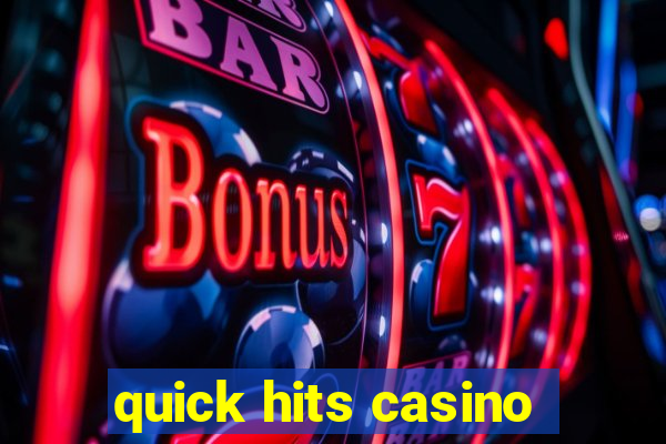 quick hits casino