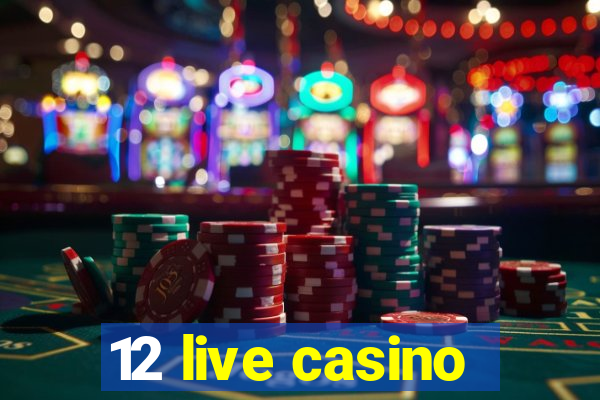 12 live casino