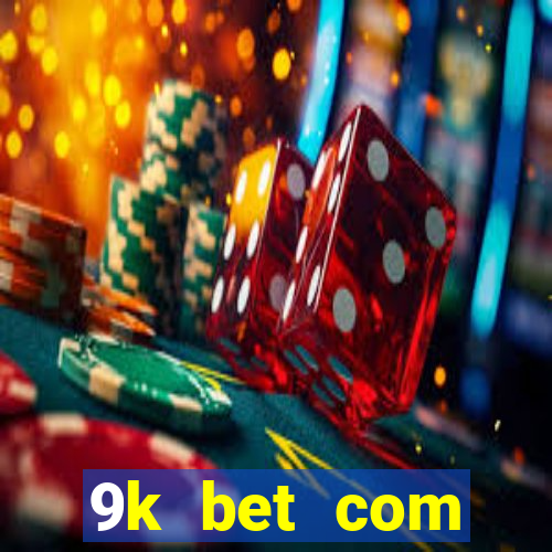 9k bet com registrar login