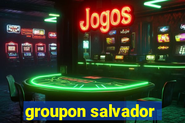 groupon salvador