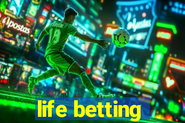 life betting