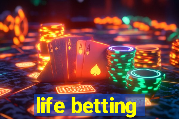 life betting