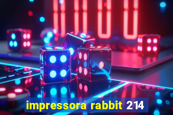 impressora rabbit 214