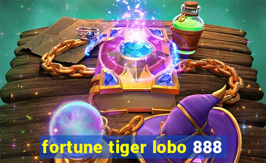 fortune tiger lobo 888