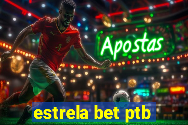 estrela bet ptb