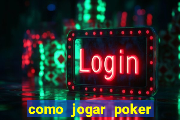 como jogar poker star com dinheiro real