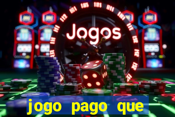 jogo pago que ganha dinheiro