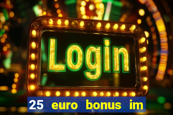 25 euro bonus im casino ohne einzahlung