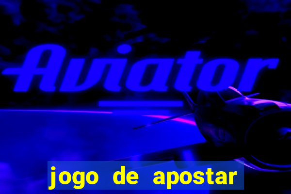 jogo de apostar dinheiro online