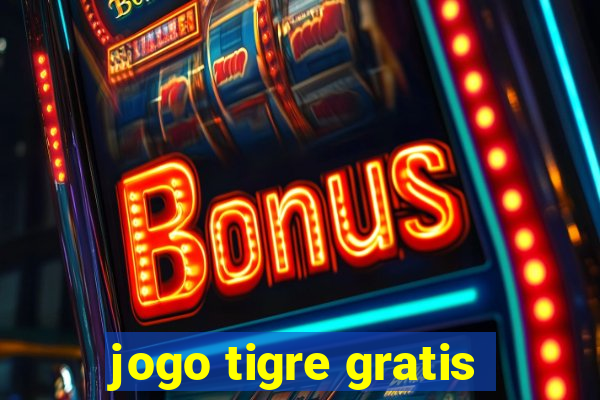 jogo tigre gratis