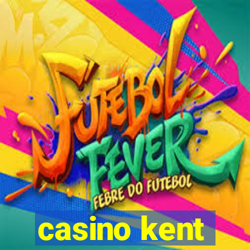 casino kent