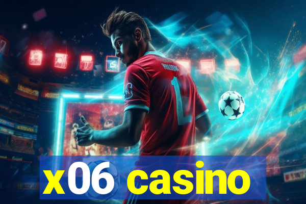 x06 casino