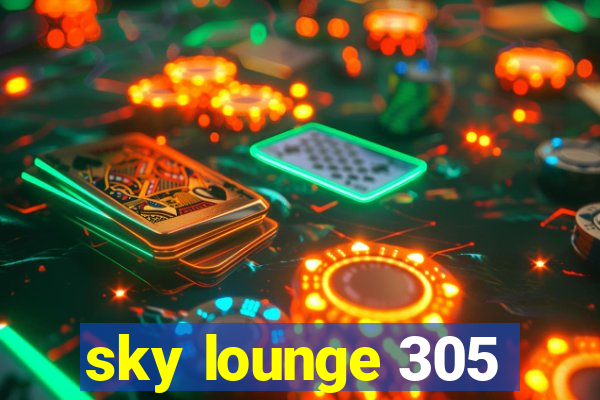 sky lounge 305