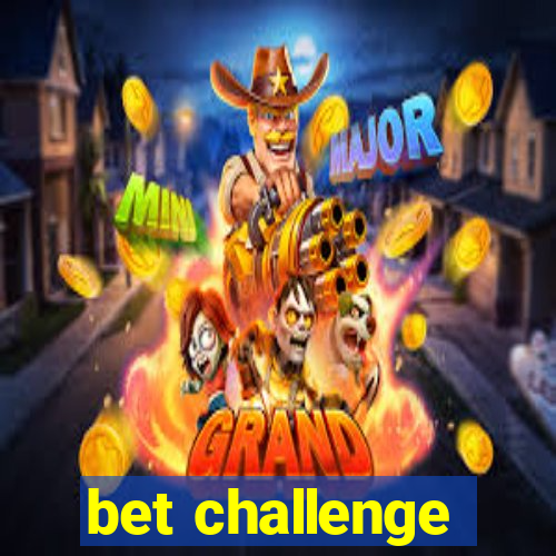 bet challenge