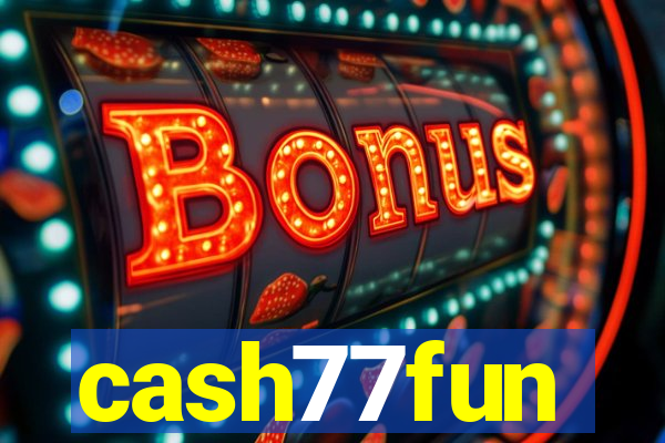 cash77fun