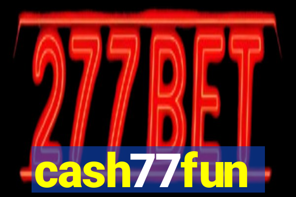 cash77fun