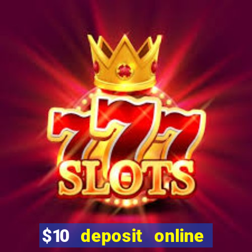 $10 deposit online casino australia