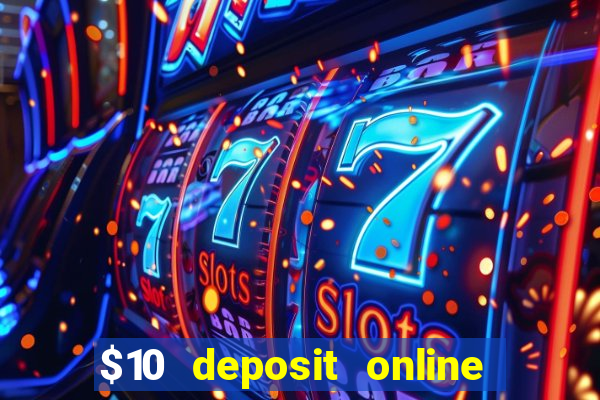 $10 deposit online casino australia