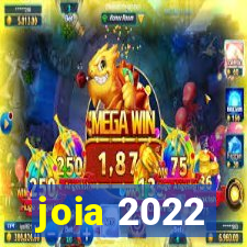 joia 2022