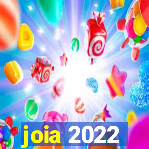 joia 2022