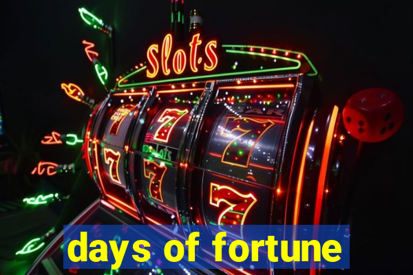 days of fortune