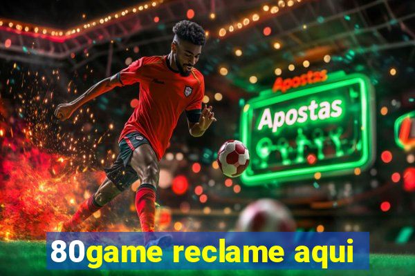 80game reclame aqui