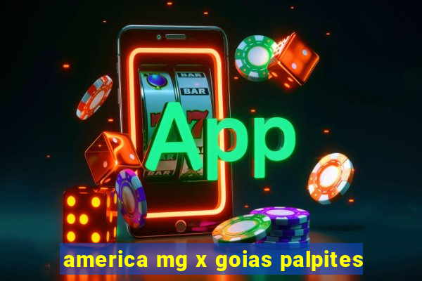 america mg x goias palpites