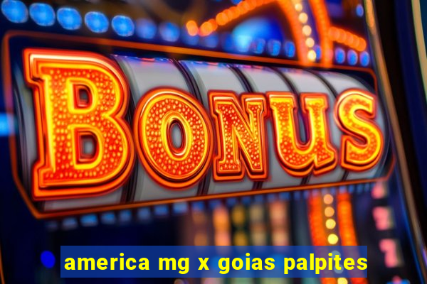 america mg x goias palpites