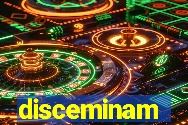 disceminam