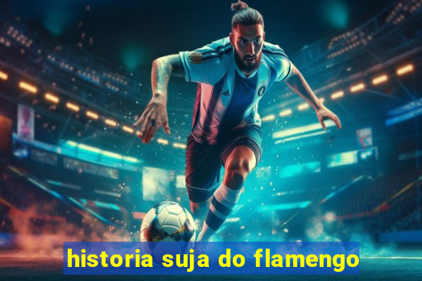 historia suja do flamengo