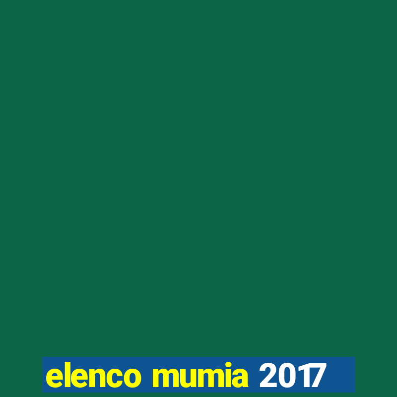 elenco mumia 2017