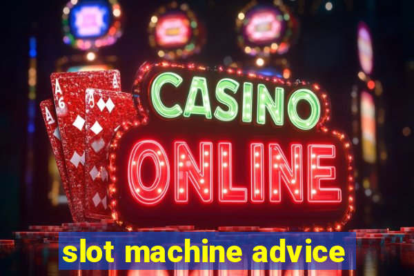 slot machine advice