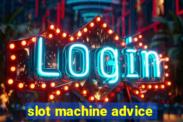 slot machine advice