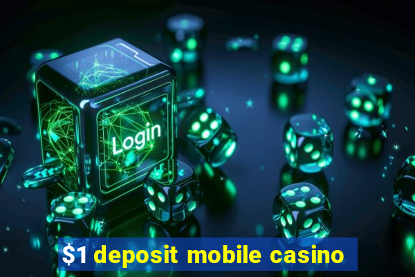 $1 deposit mobile casino