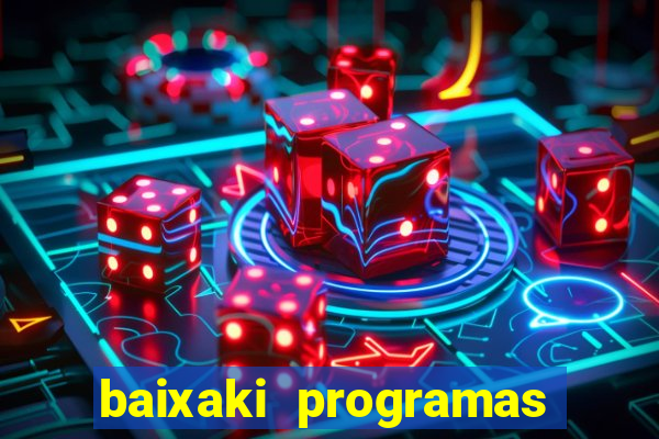 baixaki programas gratis para pc windows 7