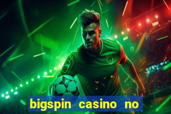 bigspin casino no deposit bonus