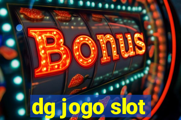 dg jogo slot