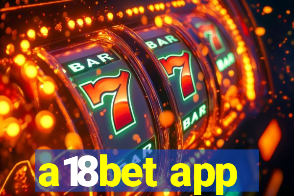 a18bet app