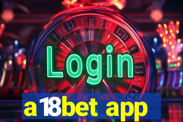 a18bet app