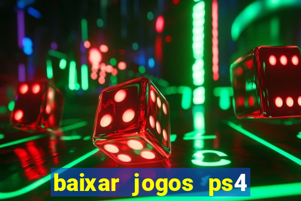 baixar jogos ps4 pkg pt br