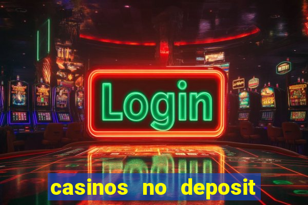 casinos no deposit free spins