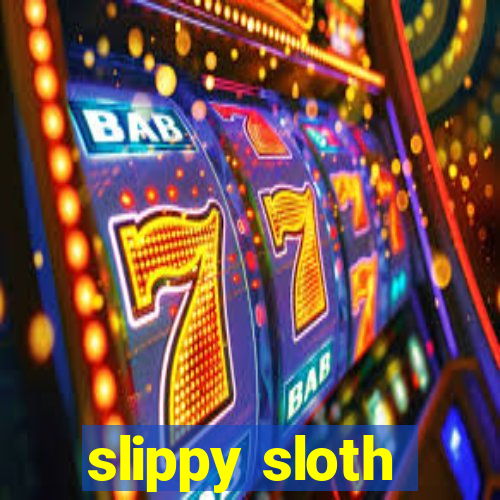 slippy sloth