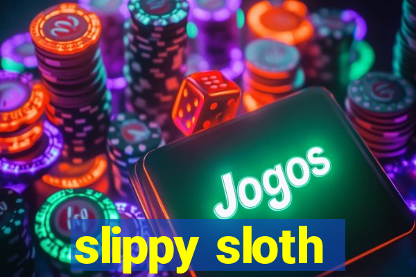 slippy sloth