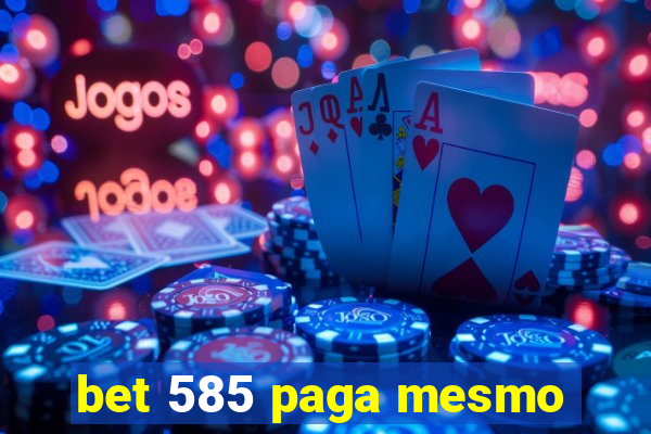 bet 585 paga mesmo