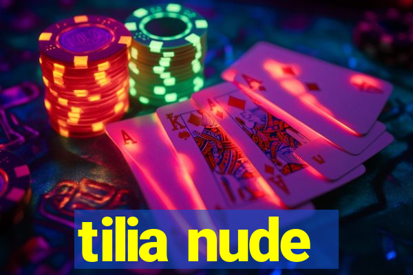 tilia nude