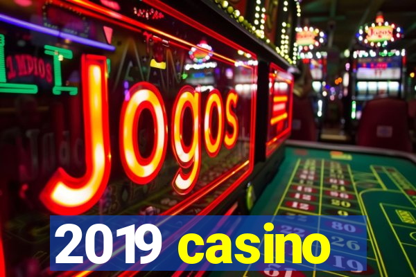 2019 casino