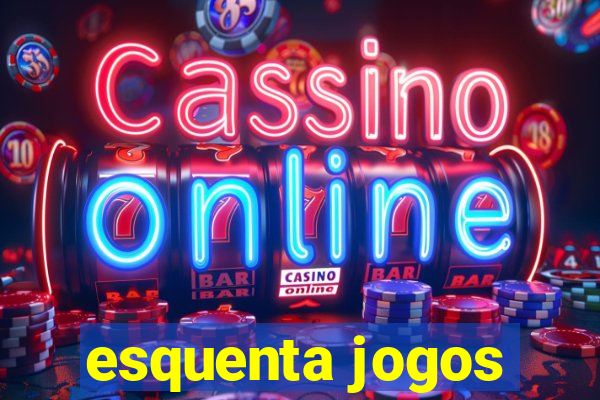 esquenta jogos