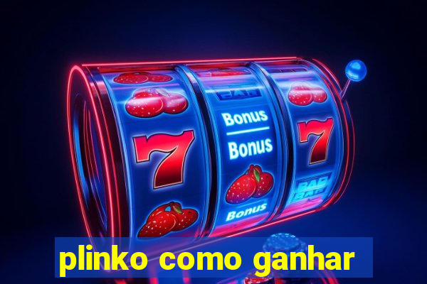 plinko como ganhar