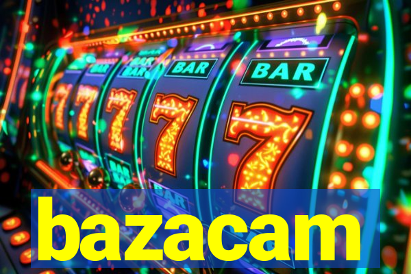 bazacam