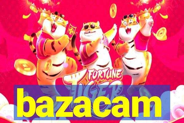 bazacam